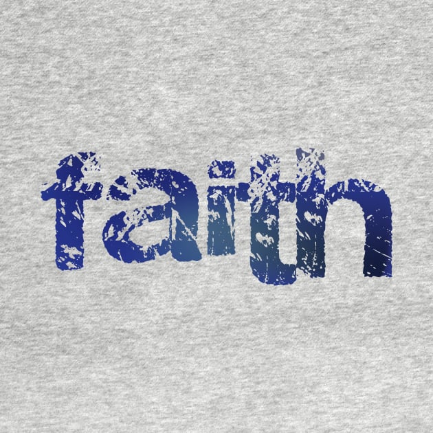 Faith grunge style - Christian Design by Third Day Media, LLC.